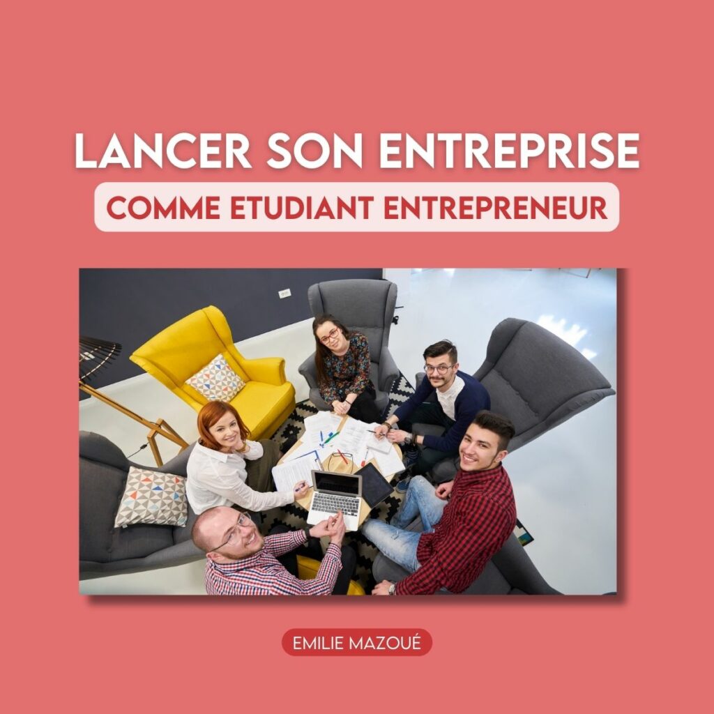 lancer-son-entreprise-comme-etudiant-entrepreneur-emilie-mazoue-pepite-france-startup-entrepreneuriat